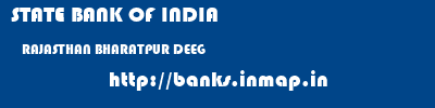 STATE BANK OF INDIA  RAJASTHAN BHARATPUR DEEG   banks information 
